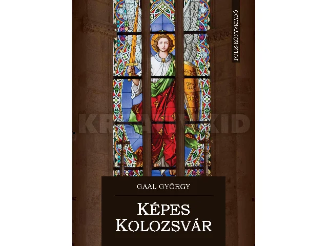 GAAL GYÖRGY: KÉPES KOLOZSVÁR
