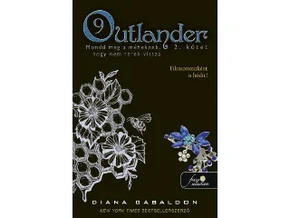 GABALDON, DIANA: OUTLANDER 9/2 - MONDD MEG A MÉHEKNEK, HOGY NEM TÉREK VISSZA 2. KÖTET ( FŰZÖTT)