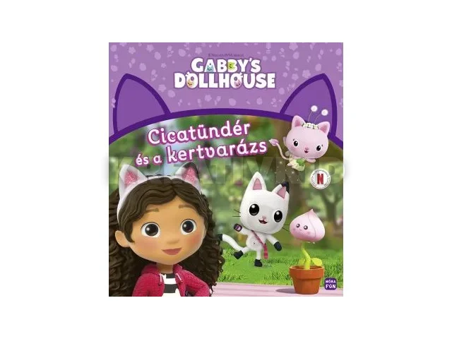 Gabi babaháza - Cicatündér és a kertvarázs