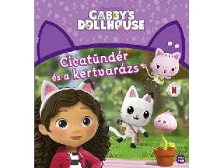 Gabi babaháza - Cicatündér és a kertvarázs
