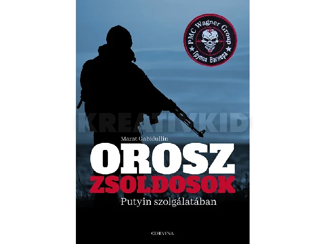 GABIDULLIN, MARAT: OROSZ ZSOLDOSOK PUTYIN SZOLGÁLATÁBAN