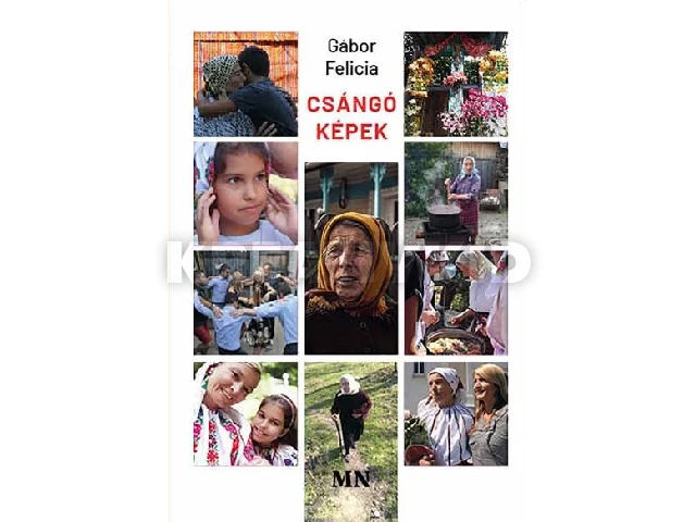 GÁBOR FELICIA: CSÁNGÓ KÉPEK