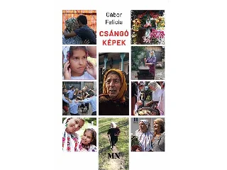 GÁBOR FELICIA: CSÁNGÓ KÉPEK