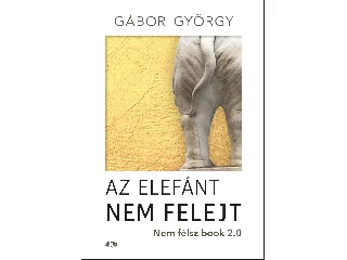 GÁBOR GYÖRGY: AZ ELEFÁNT NEM FELEJT
