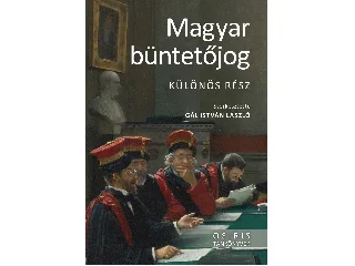 GÁL ISTVÁN LÁSZLÓ (SZERK.): MAGYAR BÜNTETŐJOG - KÜLÖNÖS RÉSZ