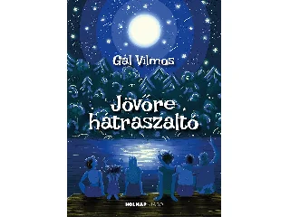 GÁL VILMOS: JÖVŐRE HÁTRASZALTÓ