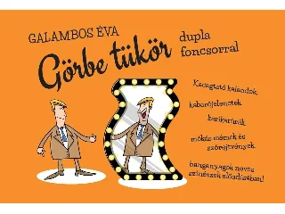 GALAMBOS ÉVA: GÖRBE TÜKÖR DUPLA FONCSORRAL