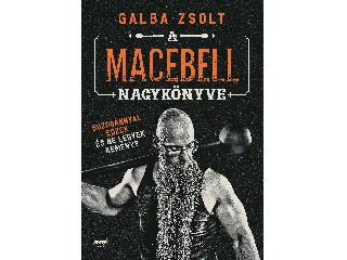 GALBA ZSOLT: A MACEBELL NAGYKÖNYVE