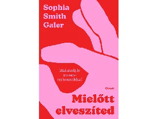 GALER, SMITH SOPHIA: MIELŐTT ELVESZÍTED