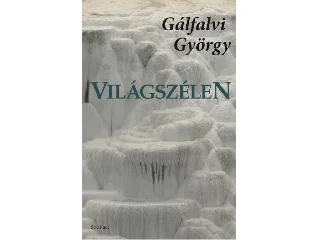 GÁLFALVI GYÖRGY: VILÁGSZÉLEN