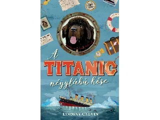 GALVIN, LINDSAY: A TITANIC NÉGYLÁBÚ HŐSE