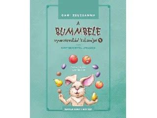 GANI ZSUZSANNA: A BUMMBELE NYUSZICSALÁD KALANDJAI 1.