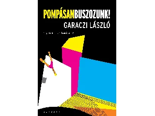 GARACZI LÁSZLÓ: POMPÁSAN BUSZOZUNK! - EGY LEMUR VALLOMÁSAI 2.