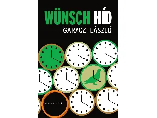 GARACZI LÁSZLÓ: WÜNSCH HÍD