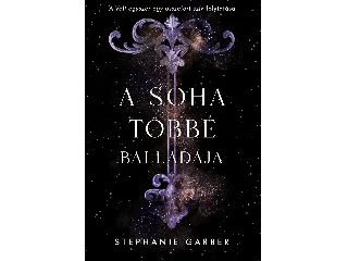 GARBER, STEPHANIE: A SOHA TÖBBÉ BALLADÁJA