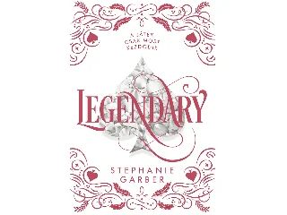 GARBER, STEPHANIE: LEGENDARY - DÍSZKIADÁS - ÉLFESTETT