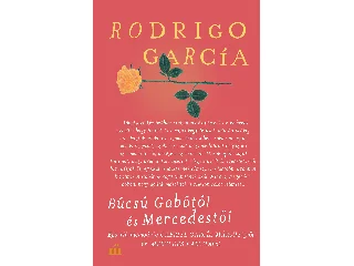 GARCÍA, RODRIGO: BÚCSÚ GABÓTÓL ÉS MERCEDESTŐL