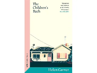 GARNER, HELEN: THE CHILDREN'S BACH