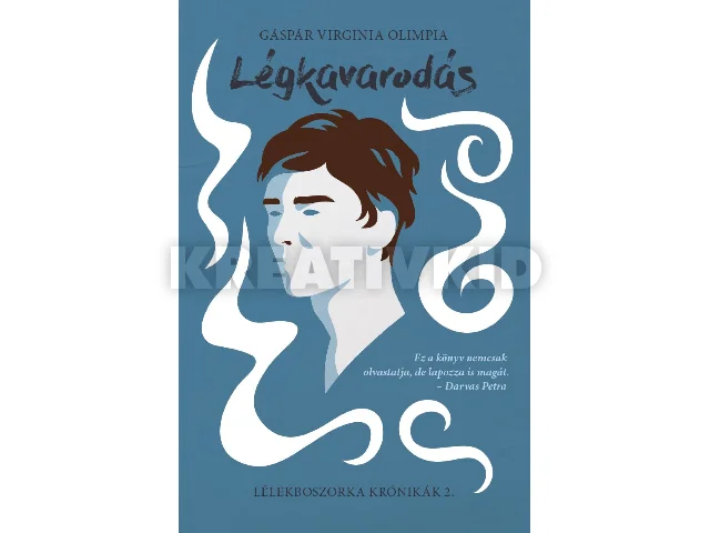 GÁSPÁR VIRGINIA OLIMPIA: LÉGKAVARODÁS - LÉLEKBOSZORKA KRÓNIKÁK 2.