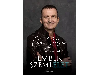 GAZSI ZOLTÁN: EMBERSZEMLÉLET - AZ ÉLETIGENLŐ CÉGVEZETŐ