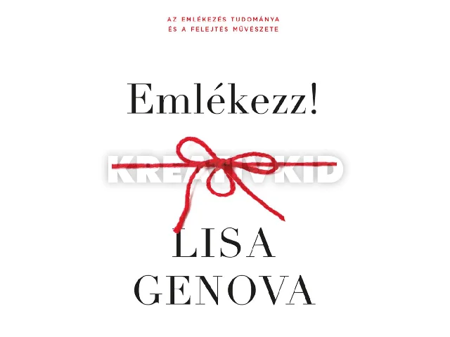 GENOVA, LISA: EMLÉKEZZ!