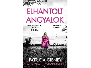 GIBNEY, PATRICIA: ELHANTOLT ANGYALOK - LOTTIE PARKER - NYOLCADIK KÖNYV