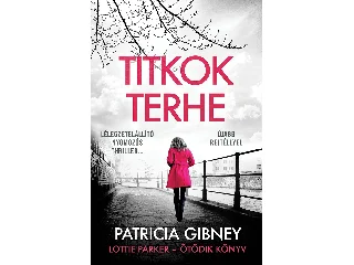 GIBNEY, PATRICIA: TITKOK TERHE - LOTTIE PARKER (ÖTÖDIK KÖNYV)
