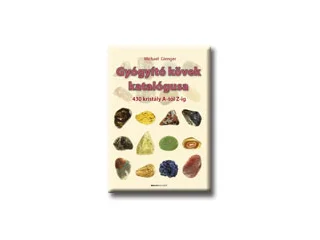 GIENGER, MICHAEL: GYÓGYÍTÓ KÖVEK KATALÓGUSA - 430 KRISTÁLY A- TÓL Z-IG.