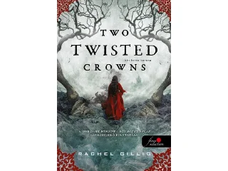 GILLIG, RACHEL: TWO TWISTED CROWNS - KÉT FERDE KORONA