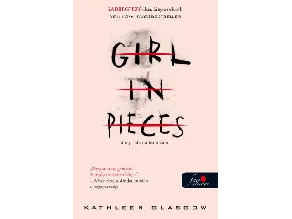 GLASGOW, KATHLEEN: GIRL IN PIECES-LÁNY, DARABOKBAN
