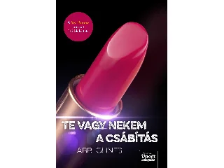 GLINES, ABBI: TE VAGY NEKEM A CSÁBÍTÁS