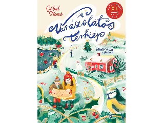 GŐBEL NONÓ: A VARÁZSLATOS TÉRKÉP - 24 FEJEZET KARÁCSONYIG (VÁGD FEL A LAPOKAT!)