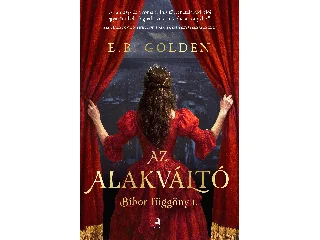 GOLDEN, E.B.: AZ ALAKVÁLTÓ - BÍBOR FÜGGÖNY I.