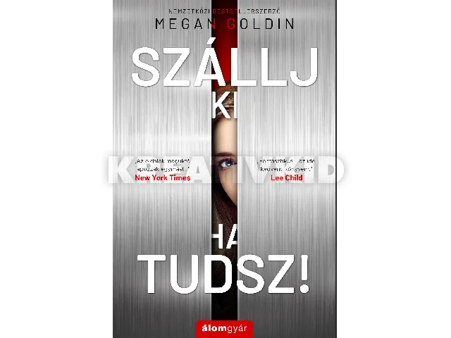 GOLDIN, MEGAN: SZÁLLJ KI, HA TUDSZ!