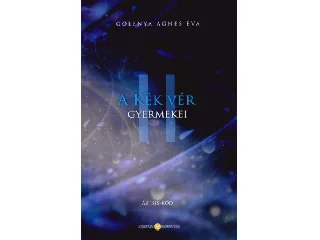 GOLENYA ÁGNES ÉVA: A KÉK VÉR GYERMEKEI II. - AZ ISIS-KÓD