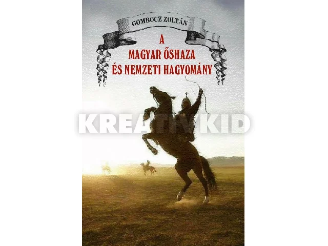 GOMBOCZ ZOLTÁN: A MAGYAR ŐSHAZA ÉS A NEMZETI HAGYOMÁNY