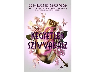 GONG, CHLOE: KEGYETLEN SZÍVVADÁSZ - ÉLDEKORÁLT