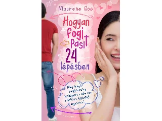 GOO, MAURENE: HOGYAN FOGJ PASIT 24 LÉPÉSBEN