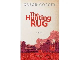 GÖRGEY GÁBOR: THE HUNTING RUG - VADÁSZSZŐNYEG (ANGOL)