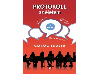 GÖRÖG IBOLYA: PROTOKOLL AZ ÉLETEM