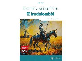 GORTVA TAMÁS: ÉRETTSÉGI MINTATÉTELEK IRODALOMBÓL - 101 KÖZÉPSZINTŰ TÉTEL (2024)