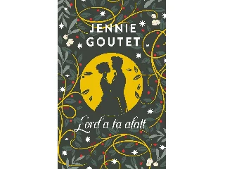 GOUTET, JENNIE: LORD A FA ALATT - ÉLDEKORÁLT