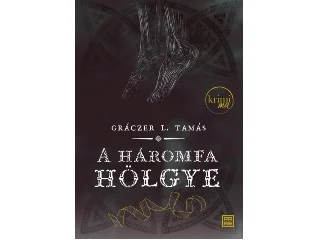 GRÁCZER L. TAMÁS: A HÁROMFA HÖLGYE (MÁSODIK KIADÁS)