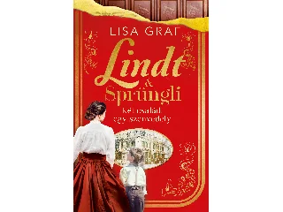 GRAF, LISA: LINDT & SPRÜNGLI - KÉT CSALÁD, EGY SZENVEDÉLY - ÉLFESTETT