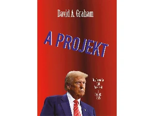 GRAHAM, DAVID A.: A PROJEKT - ÍGY FORMÁLJA ÚJJÁ AMERIKÁT A PROJECT 2025