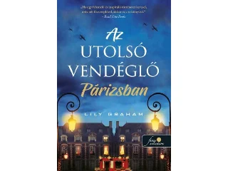 GRAHAM, LILY: AZ UTOLSÓ VENDÉGLŐ PÁRIZSBAN