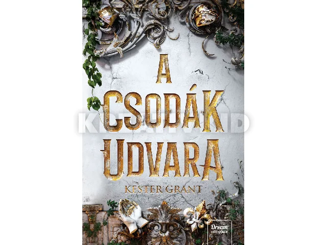 GRANT, KESTER: A CSODÁK UDVARA