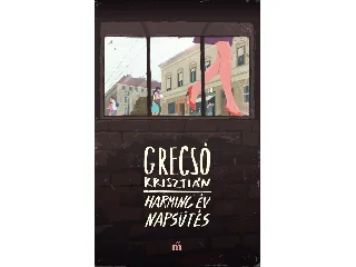 GRECSÓ KRISZTIÁN: HARMINC ÉV NAPSÜTÉS