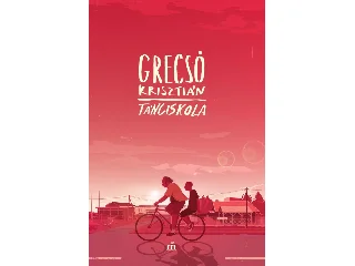 GRECSÓ KRISZTIÁN: TÁNCISKOLA (ÚJ!)
