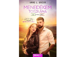 GREEN, ANNE L.: MENEDÉKEM TOSZKÁNA - TOSZKÁN LÁZADÓ 3.